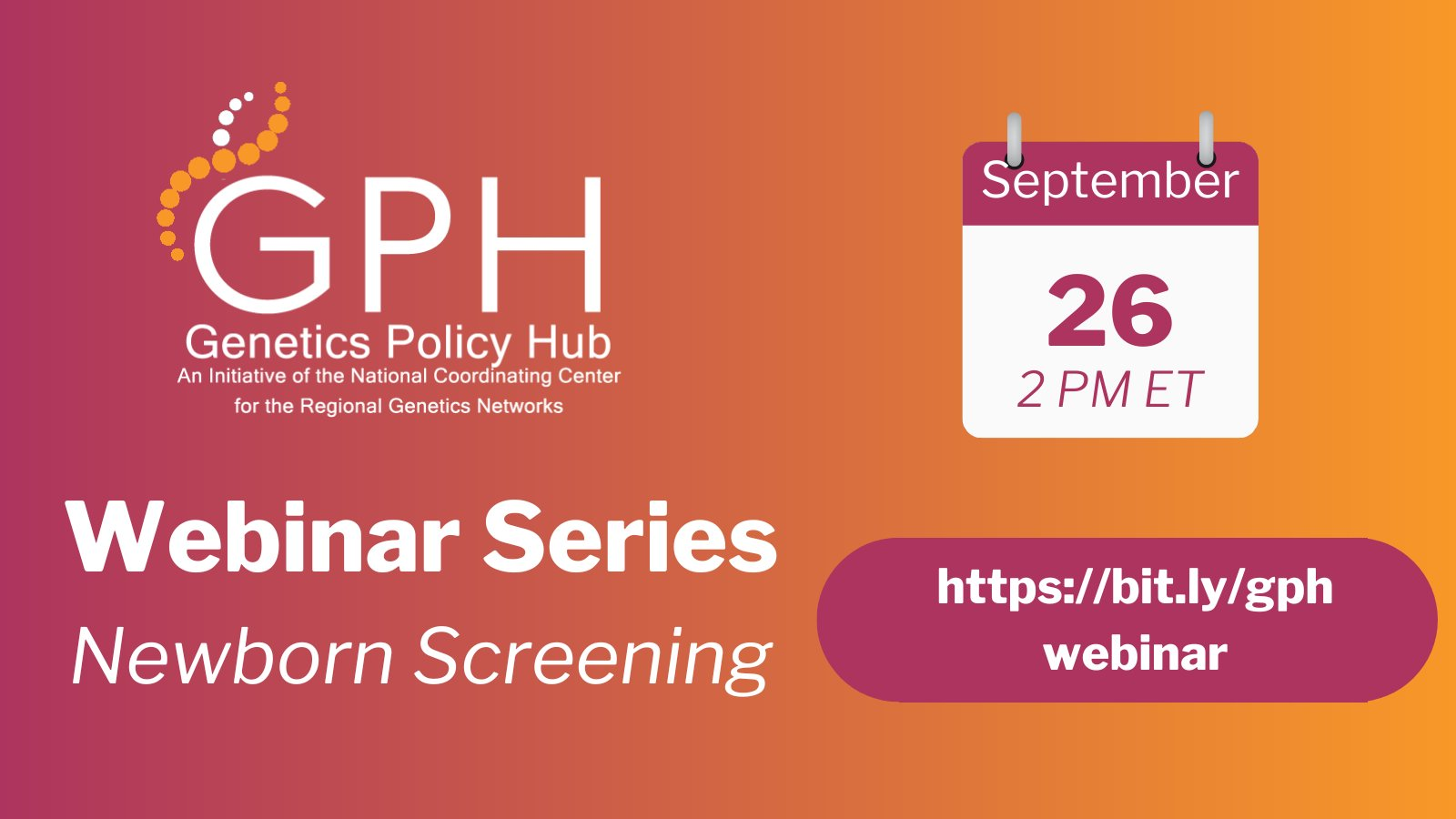Genetics Policy Hub Webinar-Newborn Screening